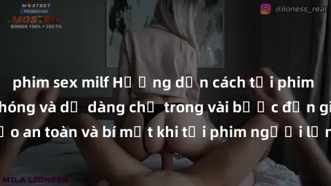 phim sex milf Hướng dẫn cách tải phim sex về máy nhanh chóng và dễ dàng chỉ trong vài bước đơn giản. Đảm bảo an toàn và bí mật khi tải phim người lớn trực tiếp trên thiết bị của bạn.