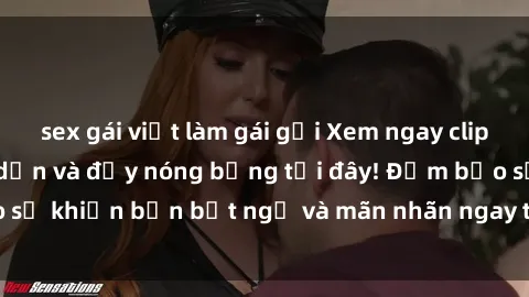 sex gái việt làm gái gọi Xem ngay clip sex không che hấp dẫn và đầy nóng bỏng tại đây! Đảm bảo sẽ khiến bạn bất ngờ và mãn nhãn ngay từ cái nhìn đầu tiên.