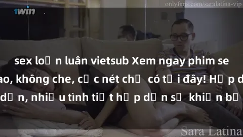sex loạn luân vietsub Xem ngay phim sex full HD đỉnh cao, không che, cực nét chỉ có tại đây! Hấp dẫn, nhiều tình tiết hấp dẫn sẽ khiến bạn thỏa mãn đắm say.