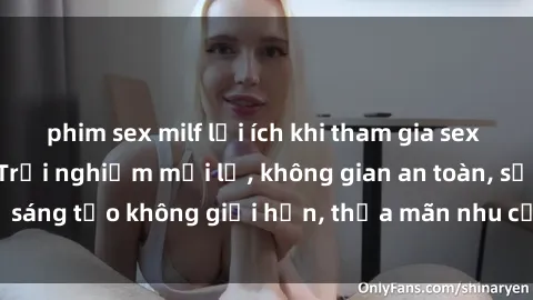 phim sex milf lợi ích khi tham gia sex online không che: Trải nghiệm mới lạ, không gian an toàn, sự sáng tạo không giới hạn, thỏa mãn nhu cầu tình dục của bạn.