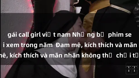 gái call girl việt nam Những bộ phim sex jav đỉnh cao phải xem trong năm  Đam mê, kích thích và mãn nhãn không thể chối từ!