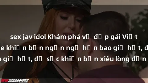 sex jav idol Khám phá vẻ đẹp gái Việt Nam nude không che khiến bạn ngẩn ngơ hơn bao giờ hết, đủ sức khiến bạn xiêu lòng đến ngất ngây