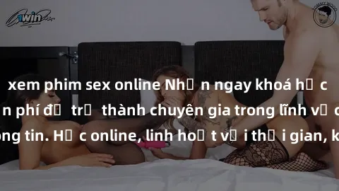 xem phim sex online Nhận ngay khoá học lập trình Java miễn phí để trở thành chuyên gia trong lĩnh vực công nghệ thông tin. Học online, linh hoạt với thời gian, không giới hạn địa điểm. Đăng ký ngay!