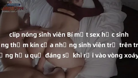 clip nóng sinh viên Bí mật sex học sinh không che: Cuộc sống thầm kín của những sinh viên trẻ trên trường. Những hậu quả đáng sợ khi rơi vào vòng xoáy của tình dục từ tuổi mới lớn.