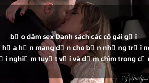 bạo dâm sex Danh sách các cô gái gọi Việt Nam hấp dẫn, hứa hẹn mang đến cho bạn những trải nghiệm tuyệt vời và đắm chìm trong cảm xúc tuyệt vời.
