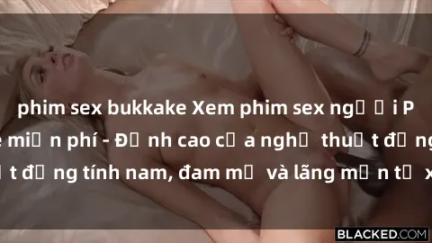 phim sex bukkake Xem phim sex người Pháp vietsub online miễn phí - Đỉnh cao của nghệ thuật đồng tính nam, đam mỹ và lãng mạn từ xứ sở hoa hồng!