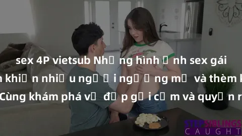 sex 4P vietsub Những hình ảnh sex gái sinh viên Việt Nam khiến nhiều người ngưỡng mộ và thèm khát. Cùng khám phá vẻ đẹp gợi cảm và quyến rũ của những cô gái trẻ này.