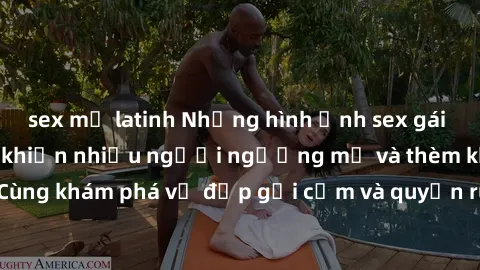 sex mỹ latinh Những hình ảnh sex gái sinh viên Việt Nam khiến nhiều người ngưỡng mộ và thèm khát. Cùng khám phá vẻ đẹp gợi cảm và quyến rũ của những cô gái trẻ này.