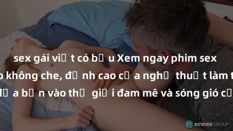 sex gái việt có bầu Xem ngay phim sex HD chất lượng cao không che, đỉnh cao của nghệ thuật làm tình, đưa bạn vào thế giới đam mê và sóng gió của tình yêu không giới hạn.